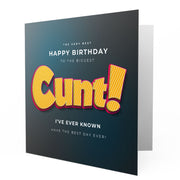 The Very Best Happy Birthday to the Biggest Cunt - Greetings Cards