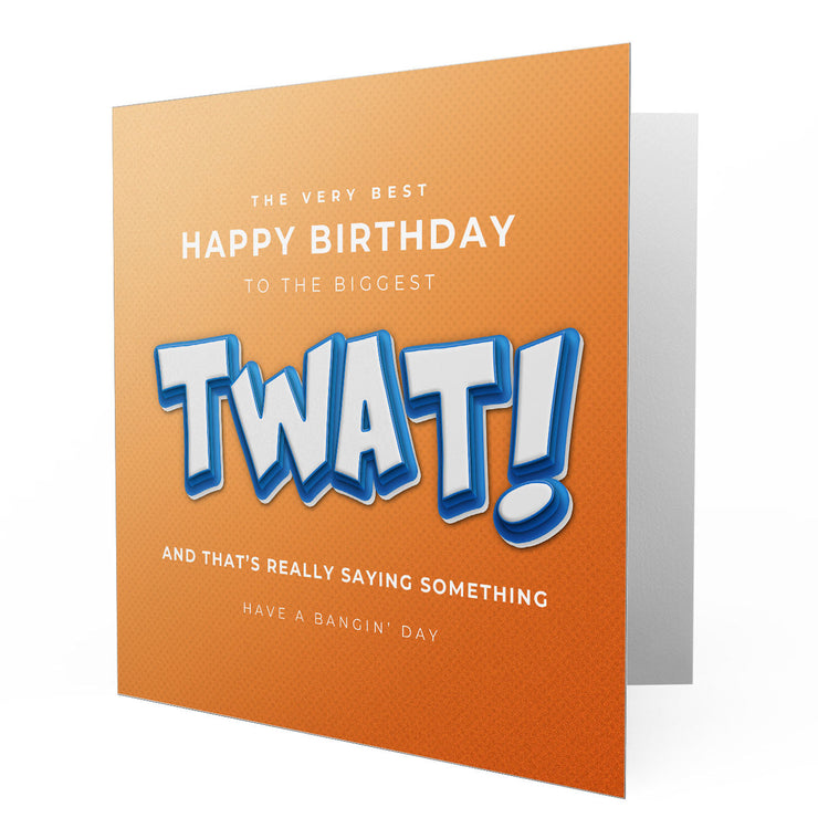 The Very Best Happy Birthday to the Biggest Twat - Greetings Cards