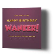 The Very Best Happy Birthday to the Biggest Wanker - Greetings Cards