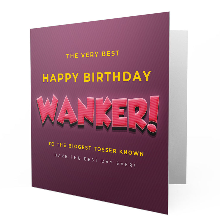 The Very Best Happy Birthday to the Biggest Wanker - Greetings Cards