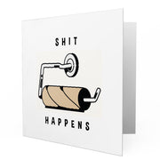 Shit Happens. - Greetings Cards