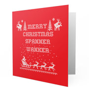 Merry Christmas Spanner Wanker - Red Greetings Card