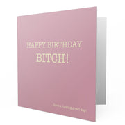 Happy Birthday Bitch - Greetings Cards