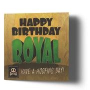 Happy Birthday Royal Have a Hoofing Day - Greetings Cards