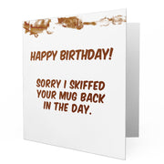 Happy Birthday Sorry I skiffed your mug - Greetings Cards