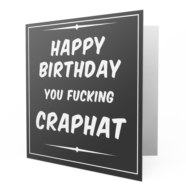 Happy Birthday You Fucking Craphat - Greetings Cards