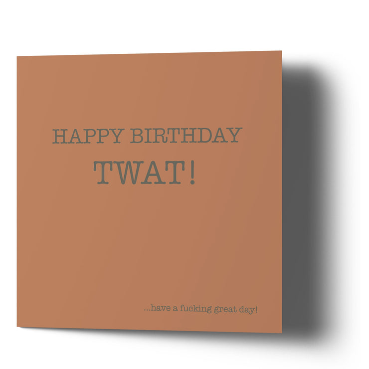 Happy Birthday Twat - Greetings Cards