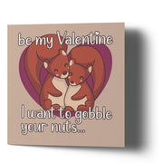 Valentine - I want to Gobble Your Nuts - Greeting Card