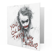 Happy Birthday Why So Serious - Old Twat! - Greetings Cards